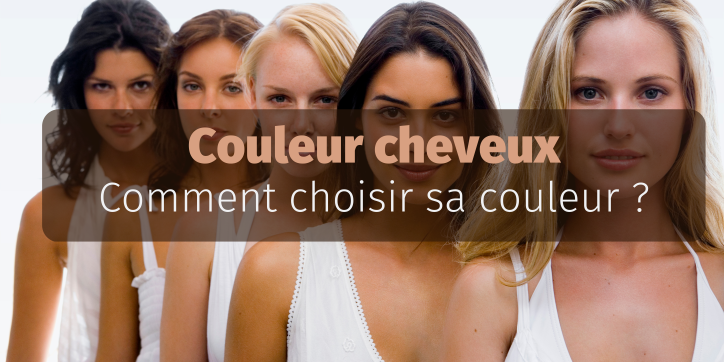 CHOISIR SA COULEUR DE CHEVEUX